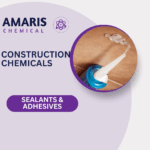 Sealants & Adhesives Amaris chemicals